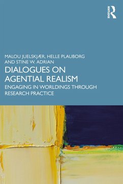 Dialogues on Agential Realism (eBook, ePUB) - Juelskjær, Malou; Plauborg, Helle; Adrian, Stine W.