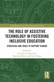 The Role of Assistive Technology in Fostering Inclusive Education (eBook, PDF) The Role of Assistive Technology in Fostering Inclusive Education (eBook, PDF)