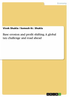 Base erosion and profit shifting. A global tax challenge and road ahead (eBook, PDF) - Shukla, Vivek; Shukla, Somesh Kr.