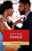 Trust Fund Fiancé (Mills & Boon Desire) (Texas Cattleman's Club: Rags to Riches, Book 4) (eBook, ePUB)