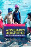Atividades Aquáticas: Um Olhar Dirigido ao Ensino (eBook, ePUB)
