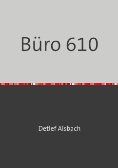 Büro 610 (eBook, ePUB) - Alsbach, Detlef
