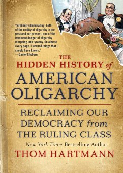 The Hidden History of American Oligarchy (eBook, ePUB) - Hartmann, Thom