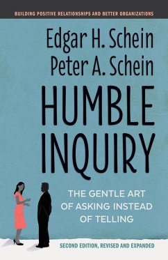 Humble Inquiry, Second Edition (eBook, ePUB) - Schein, Edgar H.; Schein, Peter A.