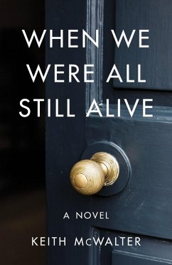 When We Were All Still Alive (eBook, ePUB) - McWalter, Keith