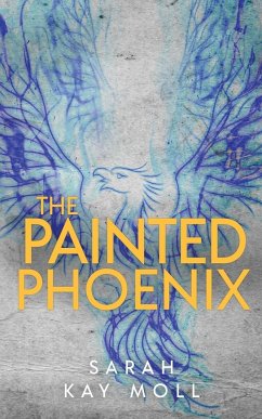 The Painted Phoenix - Moll, Sarah Kay