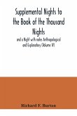 Supplemental Nights to the Book of the Thousand Nights and a Night with notes Anthropological and Explanatory (Volume IV)