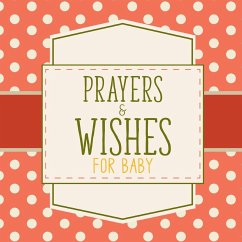 Prayers And Wishes For Baby - Larson, Patricia