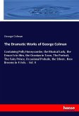 The Dramatic Works of George Colman