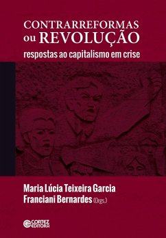 Contrarreformas ou revolução (eBook, ePUB) - Garcia, Maria Lúcia Teixeira; Bernardes, Franciani