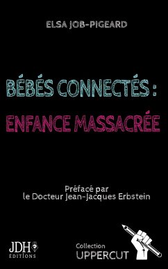 Bébés connectés : enfance massacrée - Job-Pigeard, Elsa