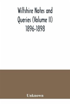Wiltshire notes and queries (Volume II) 1896-1898 - Unknown