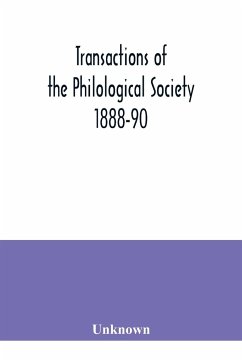 Transactions of the Philological Society 1888-90 - Unknown