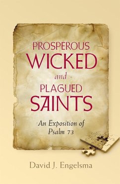 Prosperous Wicked and Plagued Saints - Engelsma, David J.