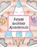 Future Backyard Astrophysicist