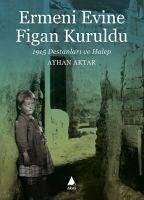 Ermeni Evine Figan Kuruldu - Aktar, Ayhan