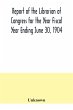 Report of the Librarian of Congress for... - Bild 1