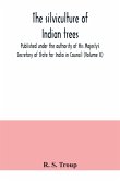 The silviculture of Indian trees. Published under the authority of His Majesty's Secretary of State for India in Council (Volume II)
