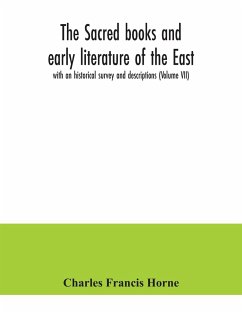 The sacred books and early literature of the East; with an historical survey and descriptions (Volume VII) - Francis Horne, Charles