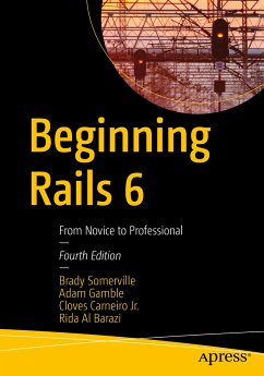 Beginning Rails 6 (eBook, PDF) - Somerville, Brady; Gamble, Adam; Carneiro Jr., Cloves; Al Barazi, Rida