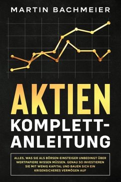 Aktien Komplett-Anleitung - Bachmeier, Martin