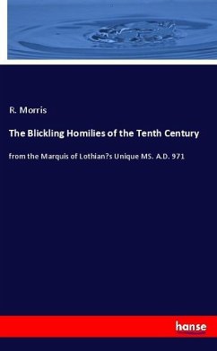 The Blickling Homilies of the Tenth Century - Morris, R.