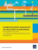 Carbon Dioxide-Enhanced Oil Recovery in Indonesia