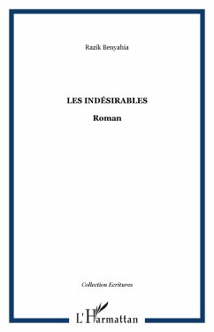 Les indésirables - Benyahia, Razik