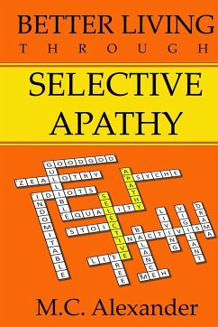 Better Living Through Selective Apathy - Alexander