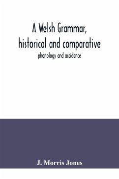 A Welsh grammar, historical and comparative - Morris Jones, J.