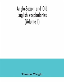 Anglo-Saxon and Old English vocabularies (Volume I) - Wright, Thomas