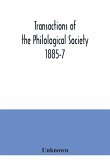 Transactions of the Philological Society 1885-7