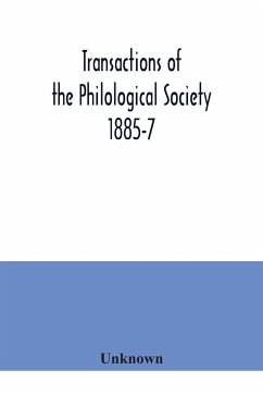 Transactions of the Philological Society 1885-7 - Unknown