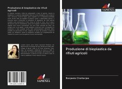 Produzione di bioplastica da rifiuti agricoli - Chatterjee, Ranjeeta