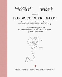 Wege und Umwege mit Friedrich Dürrenmatt Band 3 - Dürrenmatt, Friedrich