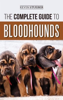 The Complete Guide to Bloodhounds - Stueber, Kevin