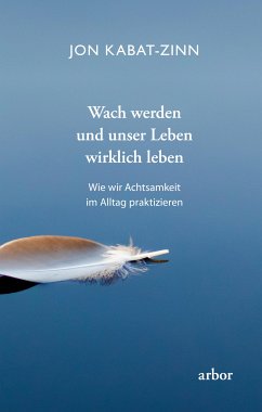 Wach werden und unser Leben wirklich leben (eBook, ePUB) - Kabat-Zinn, Jon