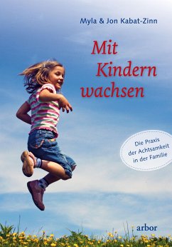 Mit Kindern wachsen (eBook, ePUB) - Kabat-Zinn, Myla; Kabat-Zinn, Jon