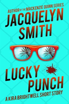 Lucky Punch: A Kira Brightwell Short Story (Kira Brightwell Quick Cases) (eBook, ePUB) - Smith, Jacquelyn