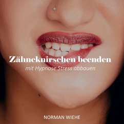Zähneknirschen beenden (MP3-Download) - Wiehe, Norman