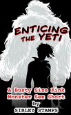 Enticing the Yeti: A Busty Size Kink Monster Sex Short (eBook, ePUB) Enticing the Yeti: A Busty Size Kink Monster Sex Short (eBook, ePUB)