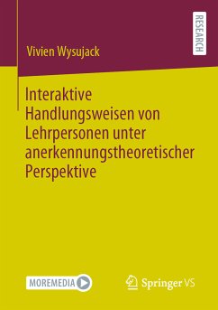 Interaktive Handlungsweisen von Lehrpersonen unter anerkennungstheoretischer Perspektive (eBook, PDF) - Wysujack, Vivien