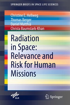 Radiation in Space: Relevance and Risk for Human Missions (eBook, PDF) - Hellweg, Christine E.; Berger, Thomas; Matthiä, Daniel; Baumstark-Khan, Christa
