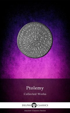Delphi Collected Works of Ptolemy (Illustrated) (eBook, ePUB) - Ptolemy, Claudius
