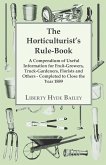 The Horticulturist's Rule-Book - A Compendium of Useful Information for Fruit-Growers, Truck-Gardeners, Florists and Others - Completed to Close the Year 1889 (eBook, ePUB)