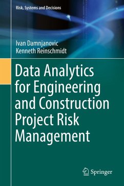 Data Analytics for Engineering and Construction Project Risk Management (eBook, PDF) - Damnjanovic, Ivan; Reinschmidt, Kenneth