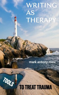 Writing As Therapy (eBook, ePUB) - Rossi, Mark Antony