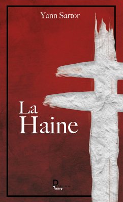 La Haine (eBook, ePUB) - Sartor, Yann