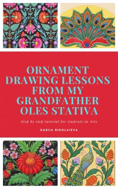 Ornament Drawing Lessons from my grandfather Oles Stativa (fixed-layout eBook, ePUB) - Nikolaieva, Dariia