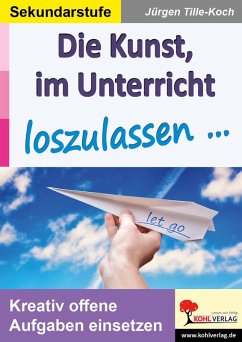 Cover Die Kunst, im Unterricht loszulassen ... (eBook, PDF)